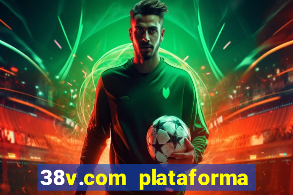 38v.com plataforma de jogos